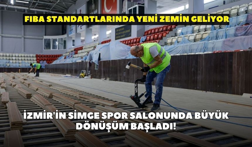 İzmir'in simge spor salonunda büyük dönüşüm başladı! FIBA standartlarında yeni zemin geliyor