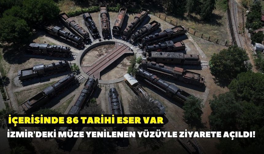 İzmir'deki müze yenilenen yüzüyle ziyarete açıldı! İçerisinde 86 tarihi eser var