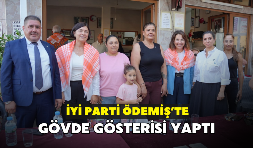 İYİ Parti Ödemiş’te gövde gösterisi yaptı