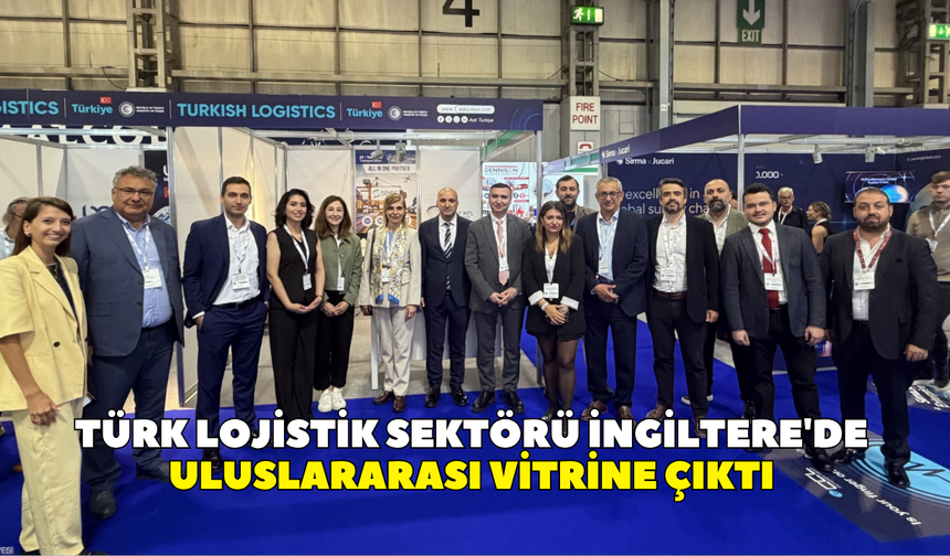 İZFAŞ'tan bir ilk! Türk lojistik sektörü İngiltere'de uluslararası vitrine çıktı