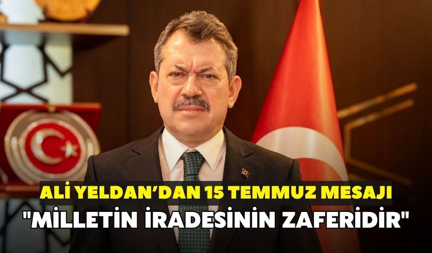 İzmir Cumhuriyet Başsavcısı Ali Yeldan’dan 15 Temmuz mesajı: "Milletin iradesinin zaferidir"