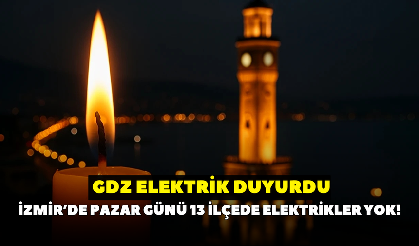İzmir'de 5 Temmuz Pazar günü elektrik kesintisi! GDZ Elektrik duyurdu: Bu ilçelerde saatlerce elektrik olmayacak