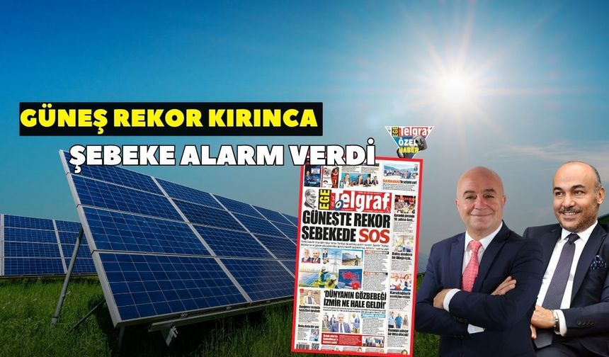 Güneş rekor kırınca şebeke alarm verdi