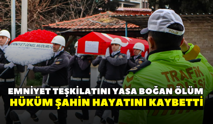 İzmir Emniyet teşkilatını yasa boğan ölüm! Başpolis Hüküm Şahin hayatını kaybetti