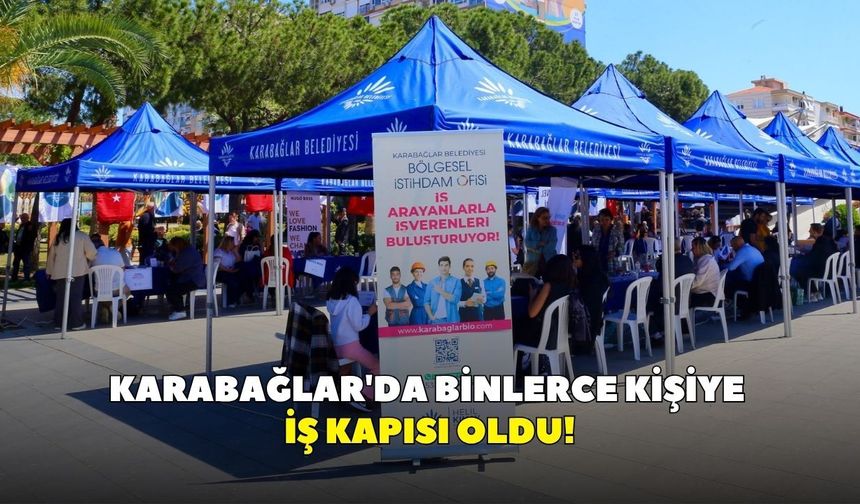 Karabağlar'da binlerce kişiye iş kapısı oldu!
