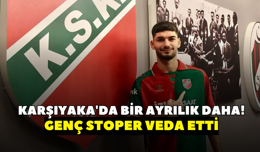 Karşıyaka'da bir ayrılık daha! Genç stoper veda etti