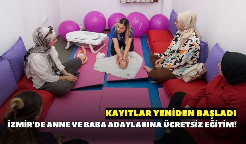 İzmir'de anne ve baba adaylarına ücretsiz eğitim! Kayıtlar yeniden başladı