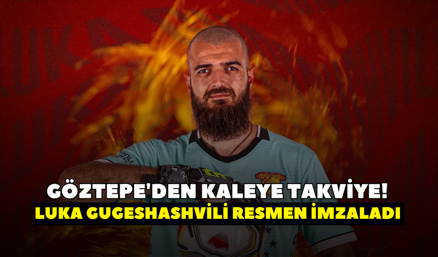 Göztepe'den kaleye takviye! Luka Gugeshashvili resmen imzaladı