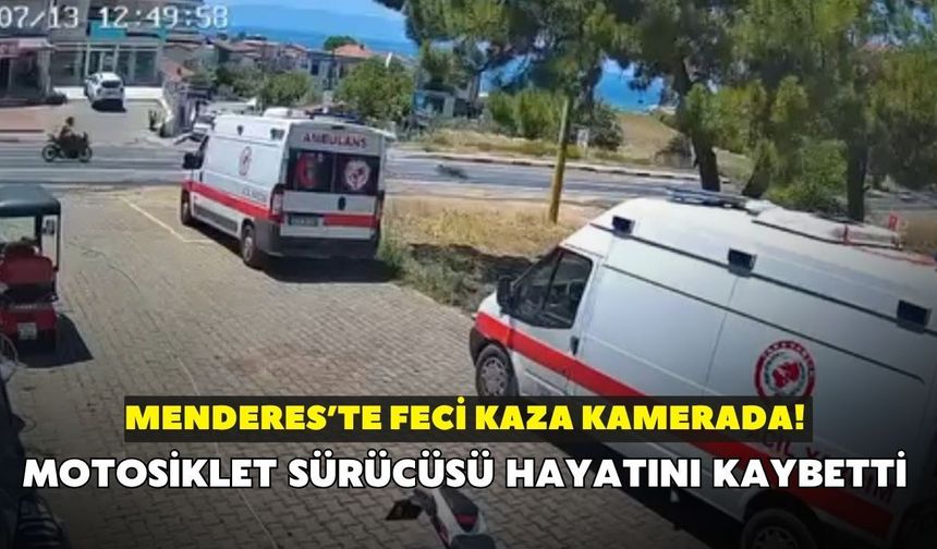 Menderes’te feci kaza kamerada! 26 yaşındaki motosiklet sürücüsü hayatını kaybetti