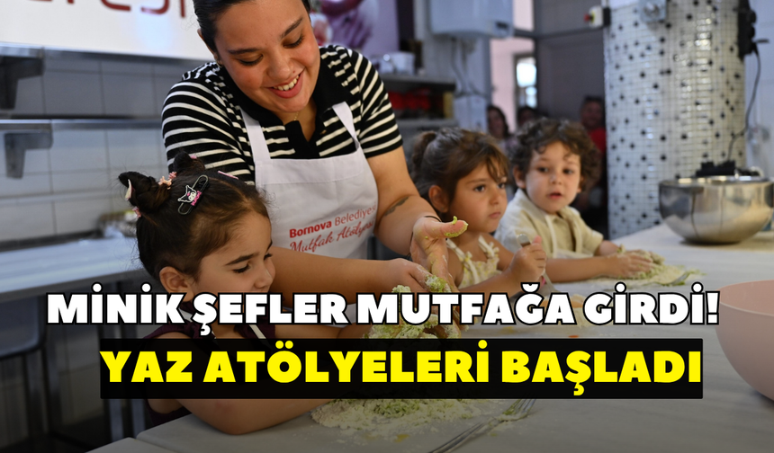 Bornova’da minik şefler mutfağa girdi! Yaz atölyeleri başladı