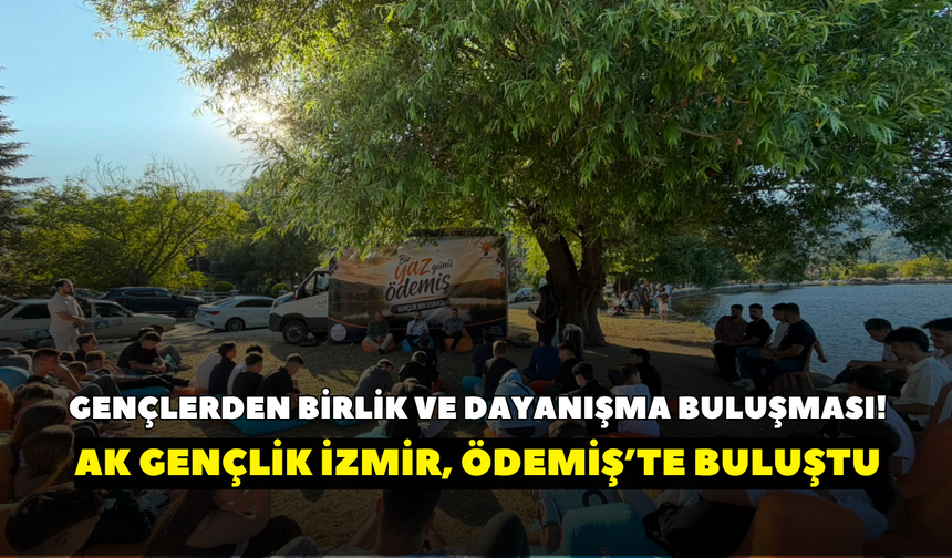 AK Gençlik İzmir, Ödemiş Gölcük’te Gençlerle Buluştu