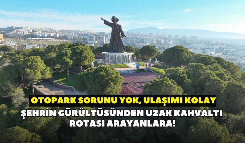 Şehrin gürültüsünden uzak kahvaltı rotası arayanlara! Otopark sorunu yok, ulaşımı kolay: Mevlana Kafe