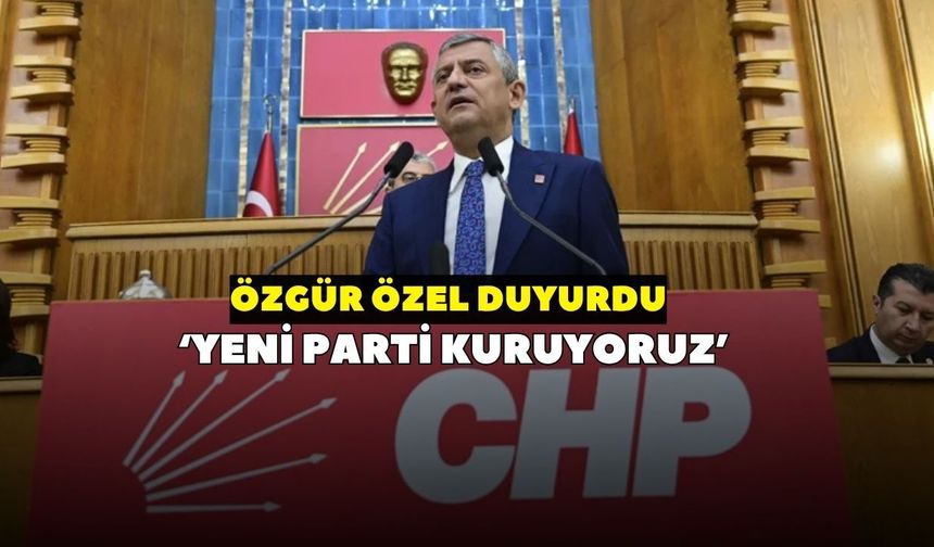 Vakti gelmiş bir vedanın hüznüyle huzurunuzdayım demişti! Özgür Özel: Yeni parti kuruyoruz