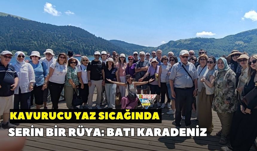 Kavurucu yaz sıcağında serin bir rüya: Batı Karadeniz