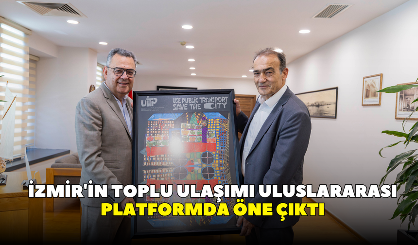 İzmir'in toplu ulaşımı uluslararası platformda öne çıktı