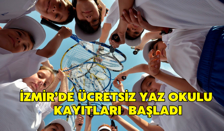 İzmir Büyükşehir'den çocuklara ücretsiz yaz okulu! Kayıtlar başladı