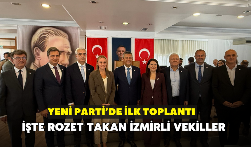 YENİ Parti'de ilk toplantı! İzmirli vekiller rozetlerini taktı