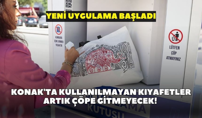 Konak'ta kullanılmayan kıyafetler artık çöpe gitmeyecek! Yeni uygulama başladı