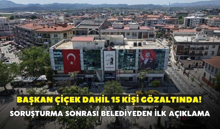 Başkan Çiçek dahil 15 kişi gözaltında! Soruşturma sonrası belediyeden ilk açıklama