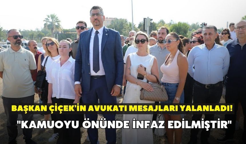 Başkan Çiçek'in avukatı mesajları yalanladı! "Kamuoyu önünde infaz edilmiştir"