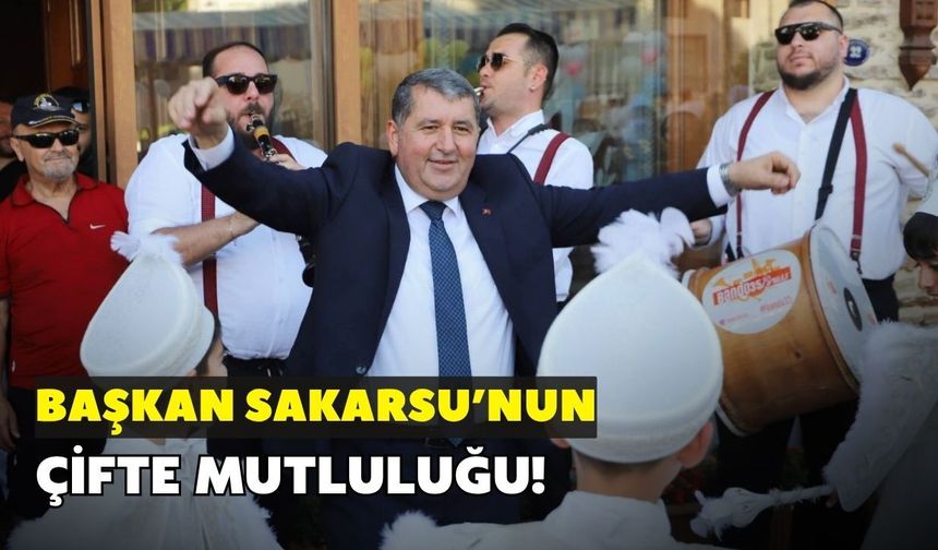 Başkan Sakarsu’nun çifte mutluluğu!