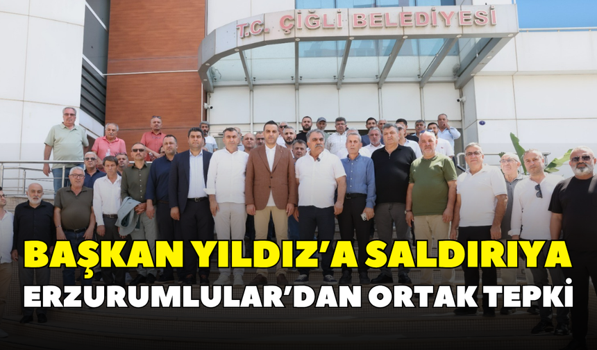 Başkan Yıldız’a saldırıya Erzurumlular’dan ortak tepki