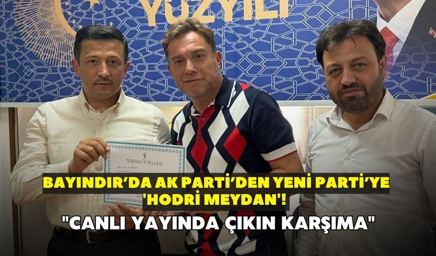 Bayındır’da AK Parti’den YENİ Parti’ye 'hodri meydan'! "Canlı yayında çıkın karşıma"