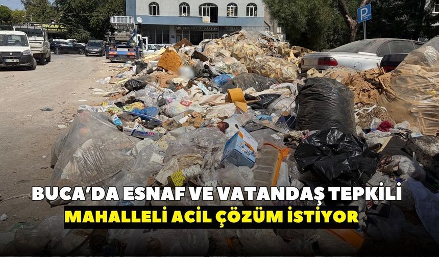 Buca'da mahalleli ve esnaftan çöp ve moloz yığını tepkisi! “Artık bir çözüm bulunsun”