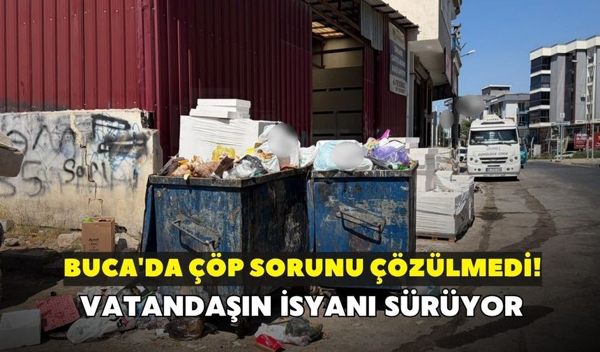 Buca'da çöp sorunu çözülmedi! Vatandaşın isyanı sürüyor