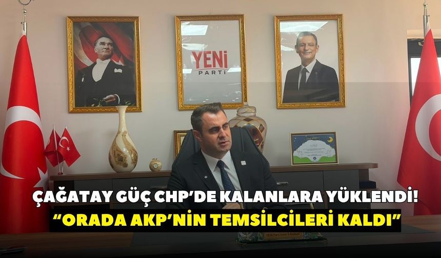 Çağatay Güç CHP’de kalanlara yüklendi! “Orada AKP’nin temsilcileri kaldı”