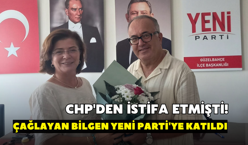 CHP'den istifa etmişti! Çağlayan Bilgen Yeni Parti'ye katıldı