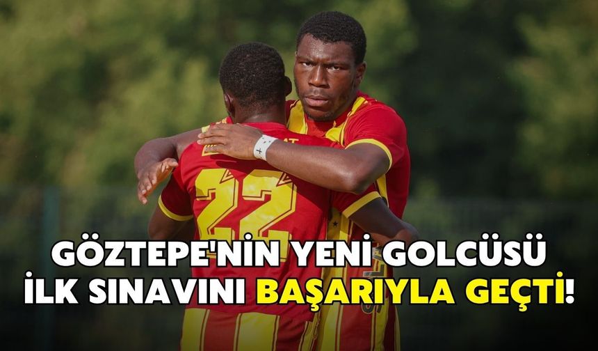 Göztepe'nin yeni golcüsü ilk sınavını başarıyla geçti!