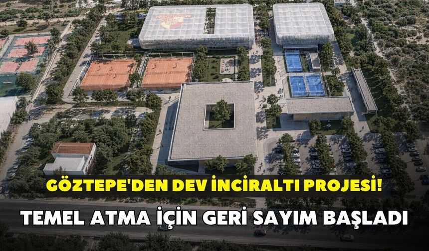 Göztepe'den dev İnciraltı projesi! Temel atma için geri sayım başladı