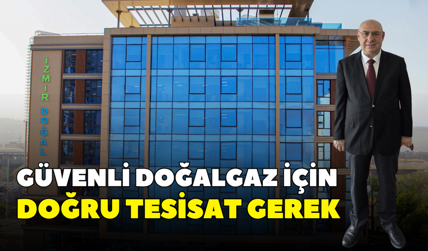Güvenli doğalgaz için doğru tesisat gerek