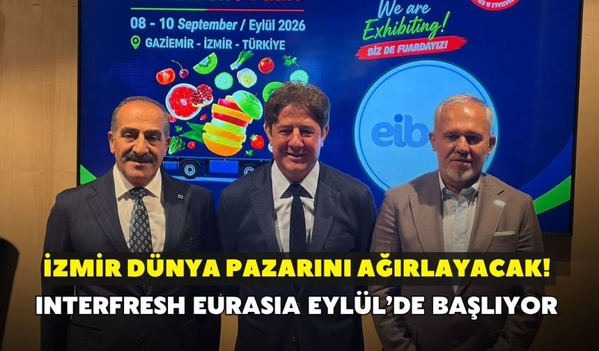 İzmir dünya pazarını ağırlayacak! Interfresh Eylül’de başlıyor
