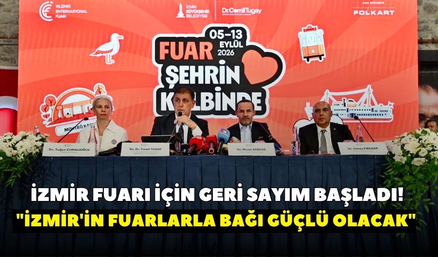 İzmir Fuarı için geri sayım başladı! "İzmir'in fuarlarla bağı güçlü olacak"