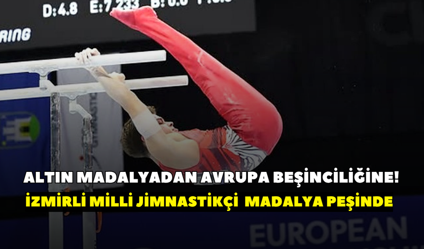 Altın madalyadan Avrupa beşinciliğine! İzmirli milli jimnastikçi şimdi madalya peşinde