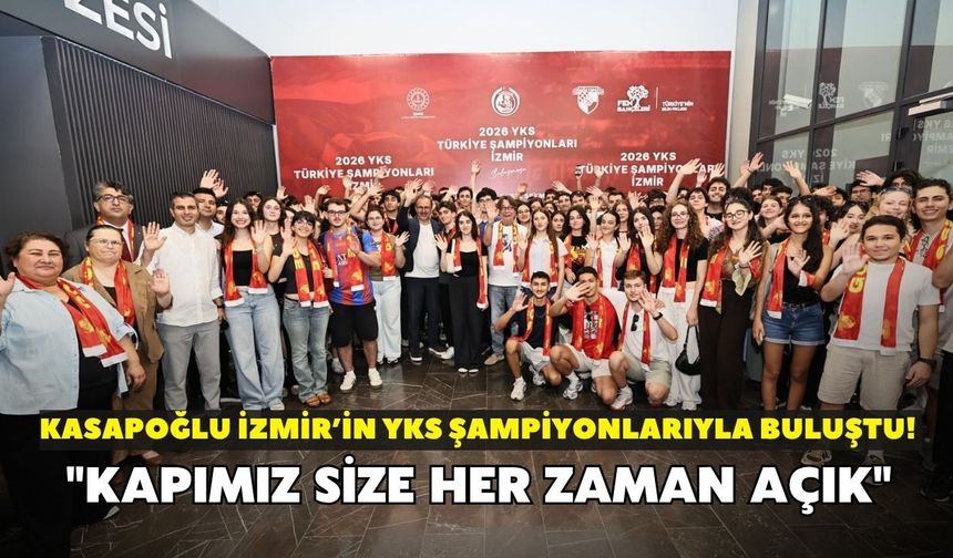 Kasapoğlu İzmir’in YKS şampiyonlarıyla buluştu! "Kapımız size her zaman açık"