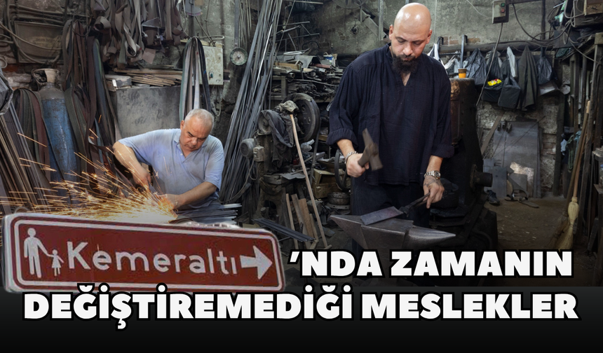 Kemeraltı’nda zamanın değiştiremediği meslekler