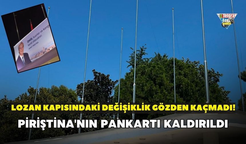 Lozan kapısındaki değişiklik gözden kaçmadı! Piriştina'nın pankartı kaldırıldı: Büyükşehir'den düzenleme müjdesi