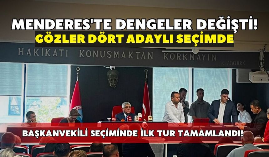 Menderes'te dengeler değişti! Gözler dört adaylı seçimde