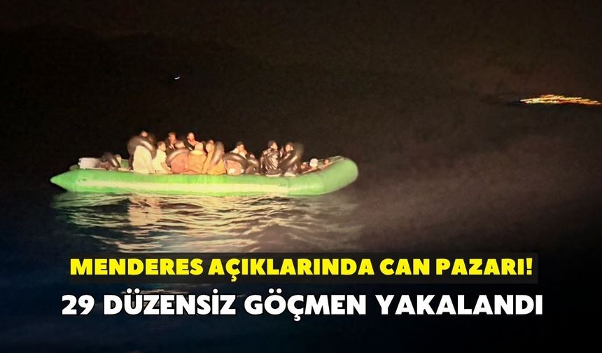 Menderes açıklarında can pazarı! 29 düzensiz göçmen yakalandı