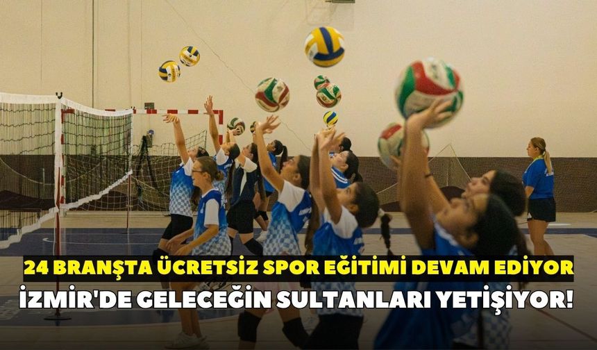 İzmir'de geleceğin sultanları yetişiyor! 24 branşta ücretsiz spor eğitimi devam ediyor