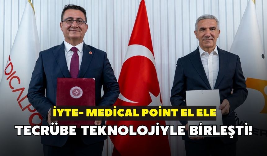 Tecrübe teknolojiyle birleşti! İYTE- Medical Point el ele