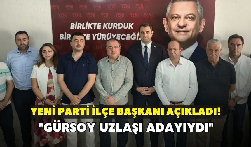 YENİ Parti ilçe başkanı açıkladı! "Gürsoy uzlaşı adayıydı"