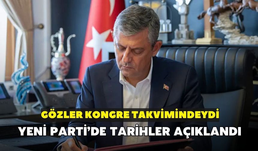 YENİ Parti'nin kongre takvimi belli oldu!