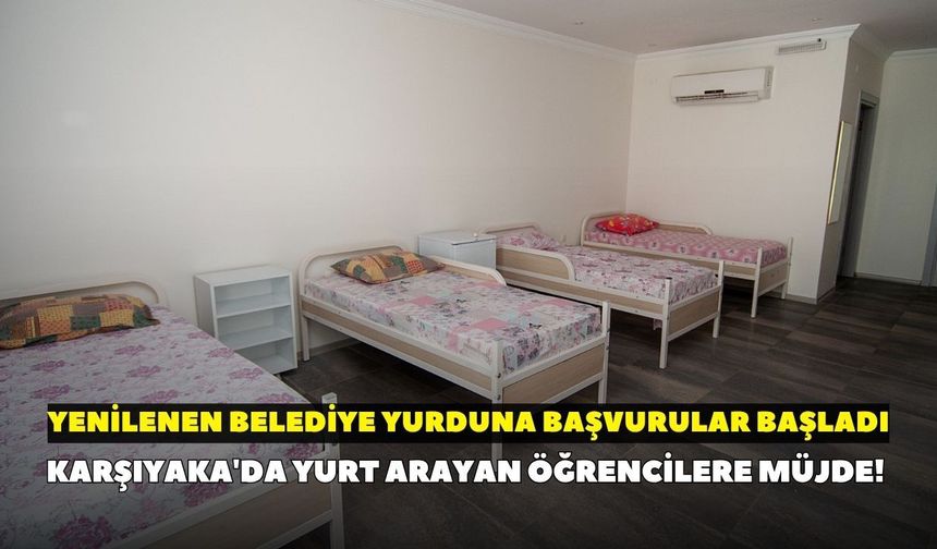 Karşıyaka'da yurt arayan öğrencilere müjde! Yenilenen belediye yurduna başvurular başladı