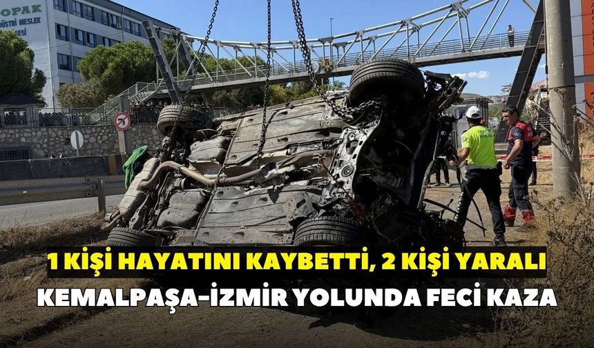 Kemalpaşa-İzmir yolunda feci kaza: 1 ölü, 2 yaralı