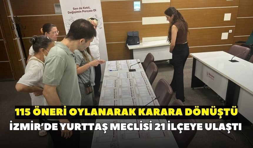 İzmir’de Yurttaş Meclisi 21 ilçeye ulaştı: 115 öneri oylanarak karara dönüştü