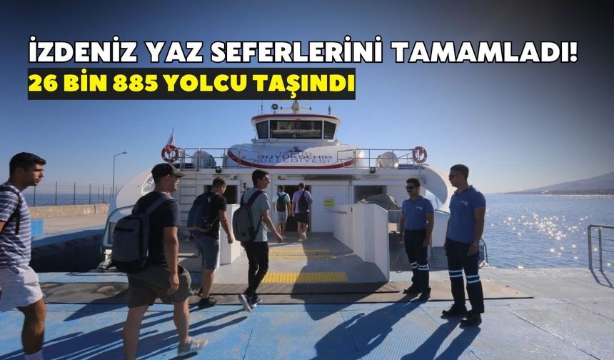 İZDENİZ yaz seferlerini tamamladı! 26 bin 885 yolcu taşındı